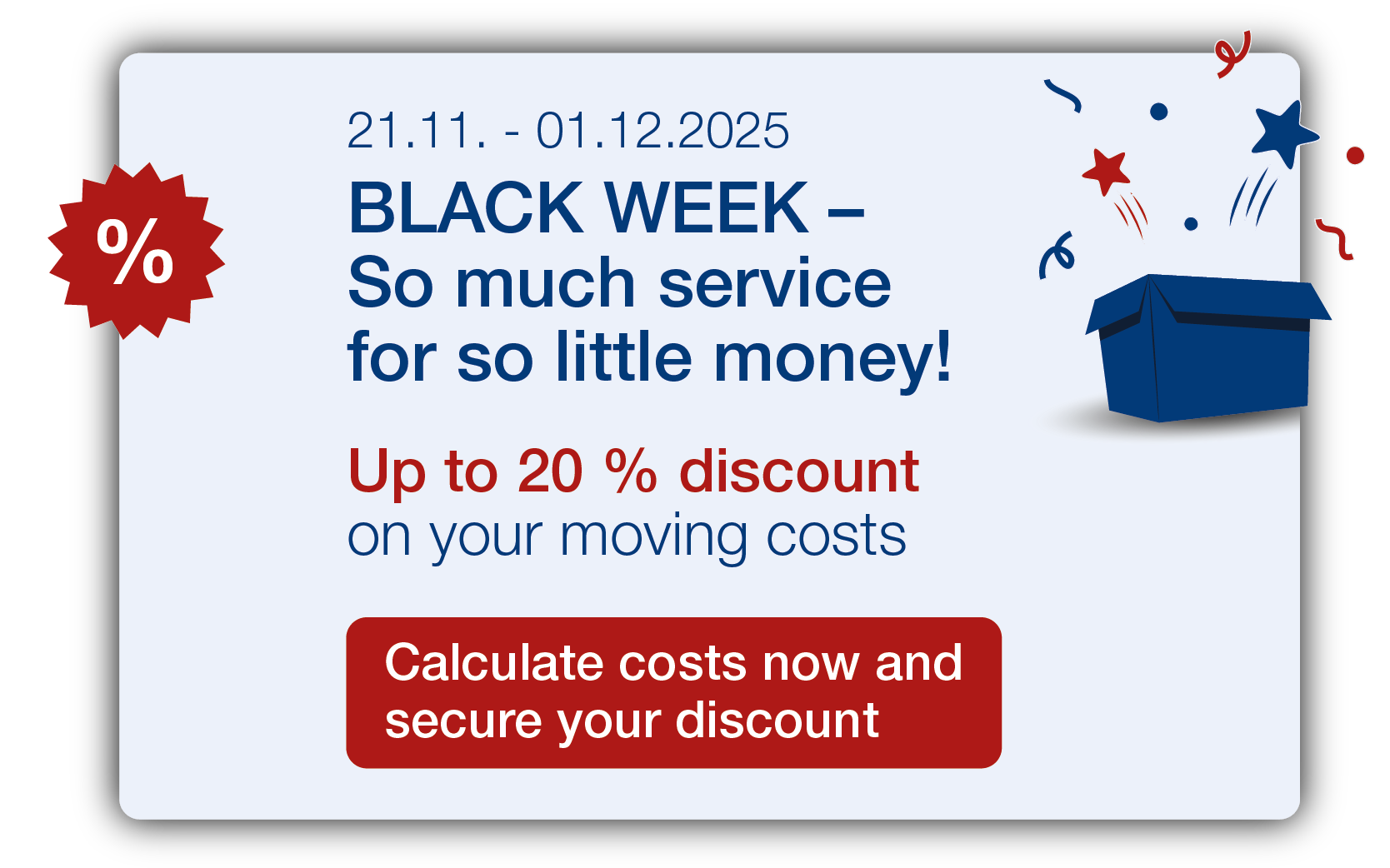 Black Week discount at DACHSER and KOLB: Up to 20% off moving costs from 21.11. to 01.12.2025.